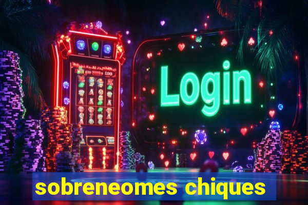 sobreneomes chiques